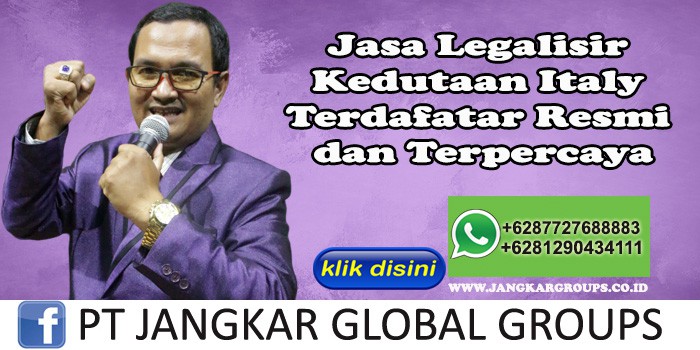 Jasa Legalisir Kedutaan Italy Terdafatar Resmi dan Terpercaya