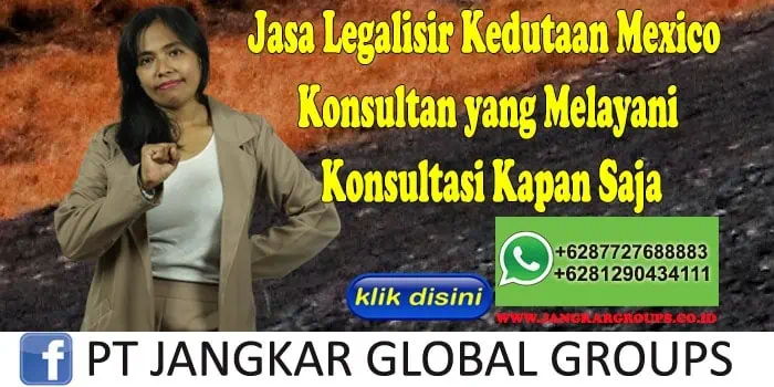 Jasa Legalisir Kedutaan Mexico Konsultan yang Melayani Konsultasi Kapan Saja