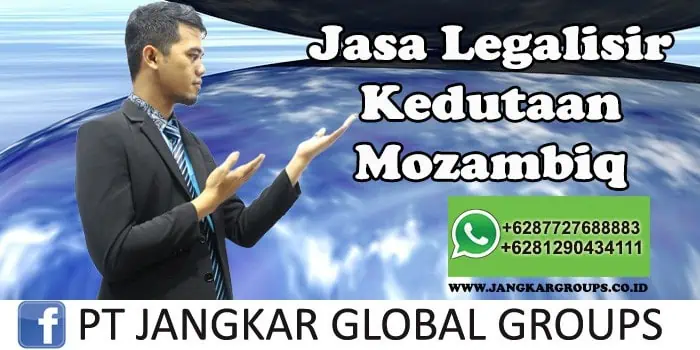 Jasa Legalisir Kedutaan Mozambiq