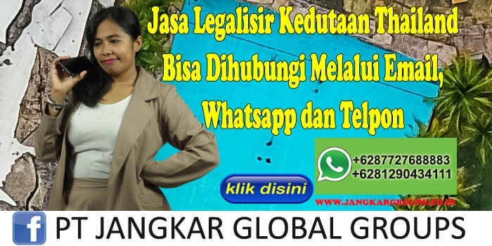 Jasa Legalisir Kedutaan Thailand Bisa Dihubungi Melalui Email, Whatsapp dan Telpon