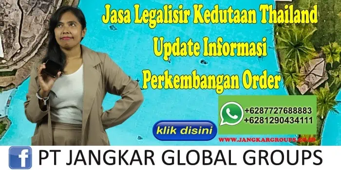 Jasa Legalisir Kedutaan Thailand Update Informasi Perkembangan Order