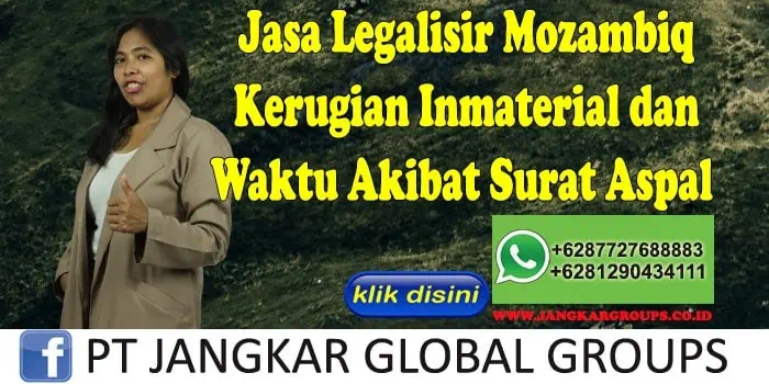 Jasa Legalisir Mozambiq Kerugian Inmaterial dan Waktu Akibat Surat Aspal