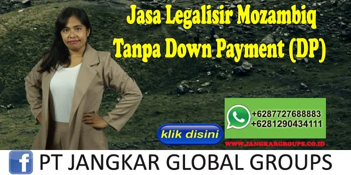 Jasa Legalisir Mozambiq Tanpa Down Payment (DP)