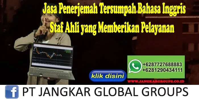 Jasa Penerjemah Tersumpah Bahasa Inggris Staf Ahli yang Memberikan Pelayanan