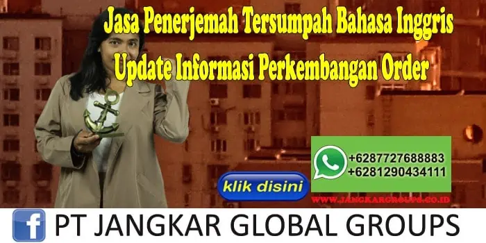 Jasa Penerjemah Tersumpah Bahasa Inggris Update Informasi Perkembangan Order