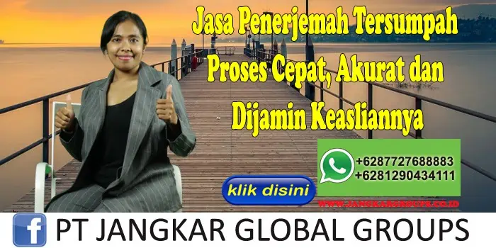 Jasa Penerjemah Tersumpah Proses Cepat, Akurat dan Dijamin Keasliannya