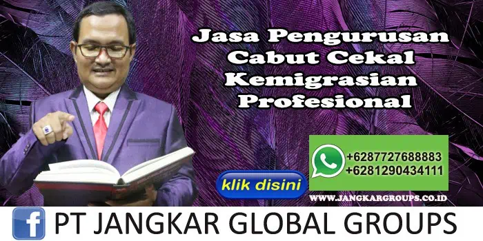 Jasa Pengurusan Cabut Cekal Kemigrasian Profesional