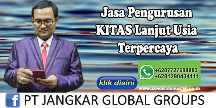 Jasa Pengurusan KITAS Lanjut Usia Terpercaya