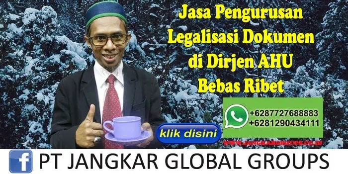 Jasa Pengurusan Legalisasi Dokumen di Dirjen AHU Bebas Ribet