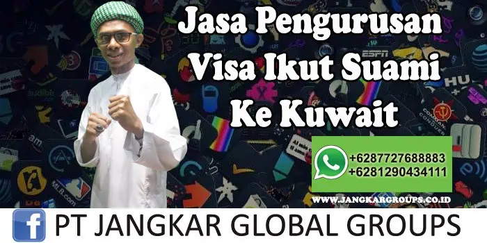 Jasa Pengurusan Visa Ikut Suami Ke Kuwait