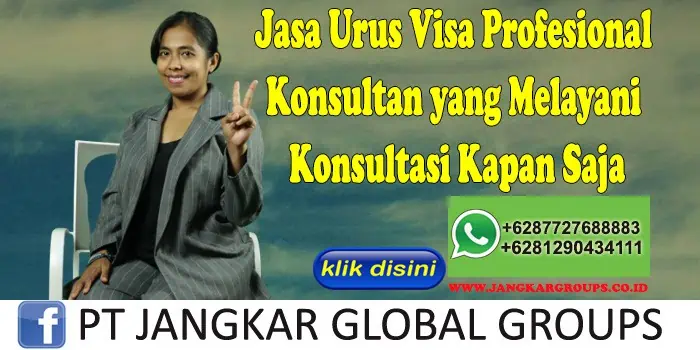 Jasa Urus Visa Profesional Konsultan yang Melayani Konsultasi Kapan Saja