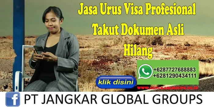 Jasa Urus Visa Profesional Takut Dokumen Asli Hilang