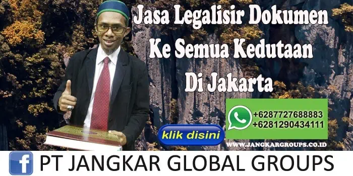 Jasa legalisir dokumen ke semua kedutaan di jakarta