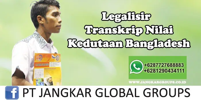 Kedutaan Bangladesh Urus Legalisir Transkrip Nilai