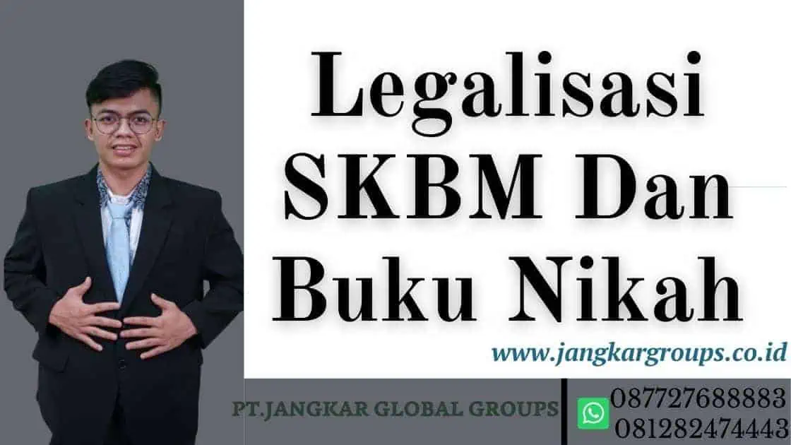 Legalisasi SKBM Dan Buku Nikah