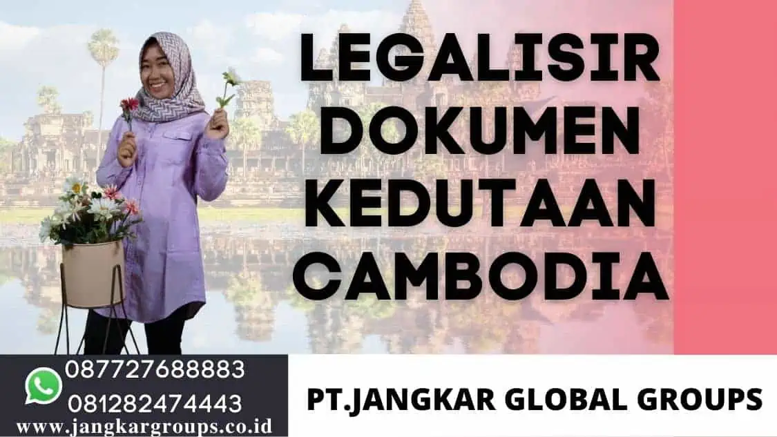 Legalisir Dokumen Kedutaan Cambodia