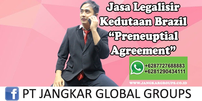 Legalisir Kedutaan Brazil Preneuptial Agreement