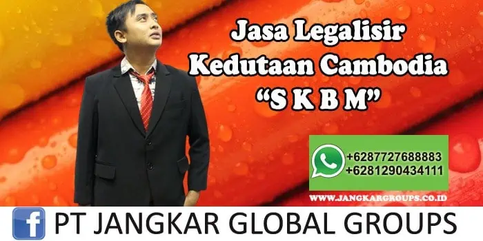 Legalisir Kedutaan Cambodia SKBM