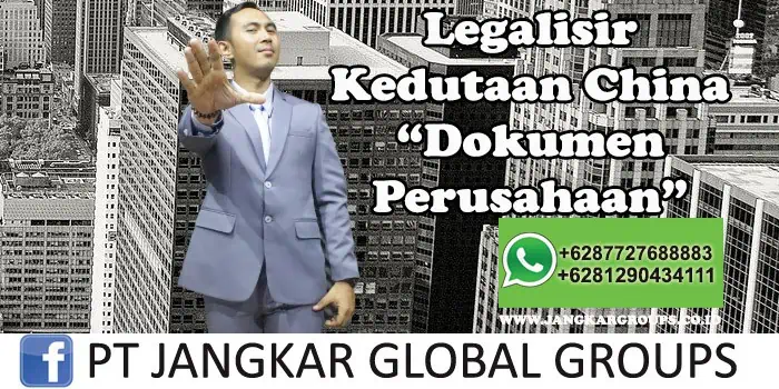 Legalisir Kedutaan China Dokumen Perusahaan