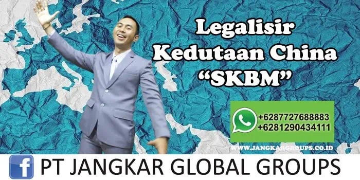 Legalisir Kedutaan China SKBM