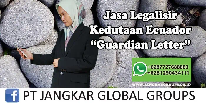 Legalisir Kedutaan Ecuador Guardian Letter