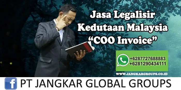 Legalisir Kedutaan Malaysia COO Invoice