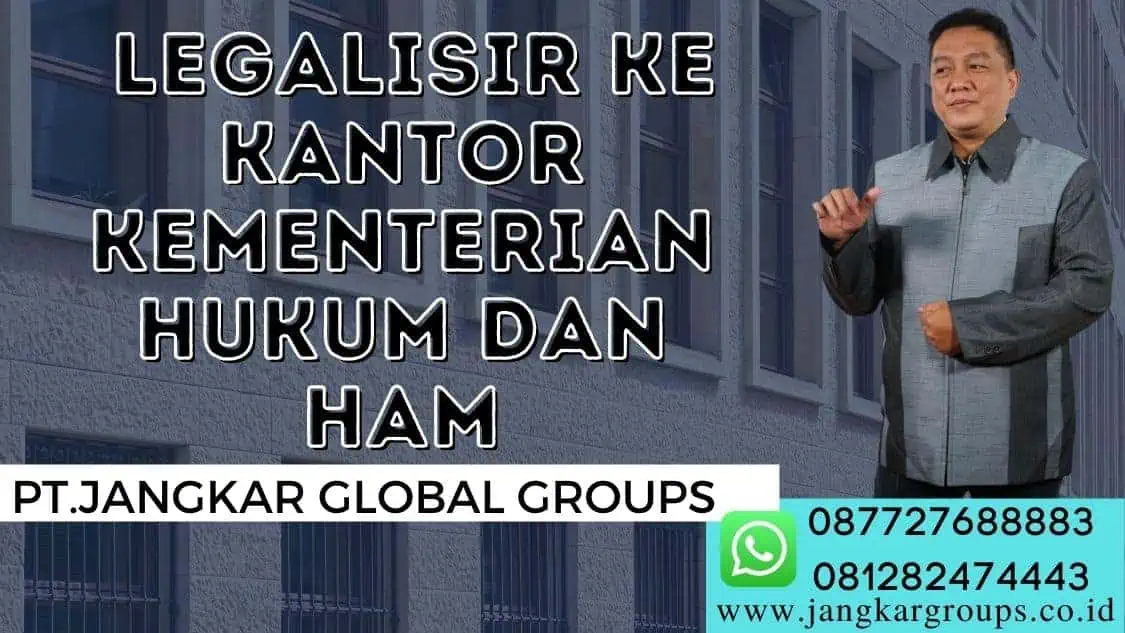 Legalisir ke Kantor Kementerian Hukum dan HAM