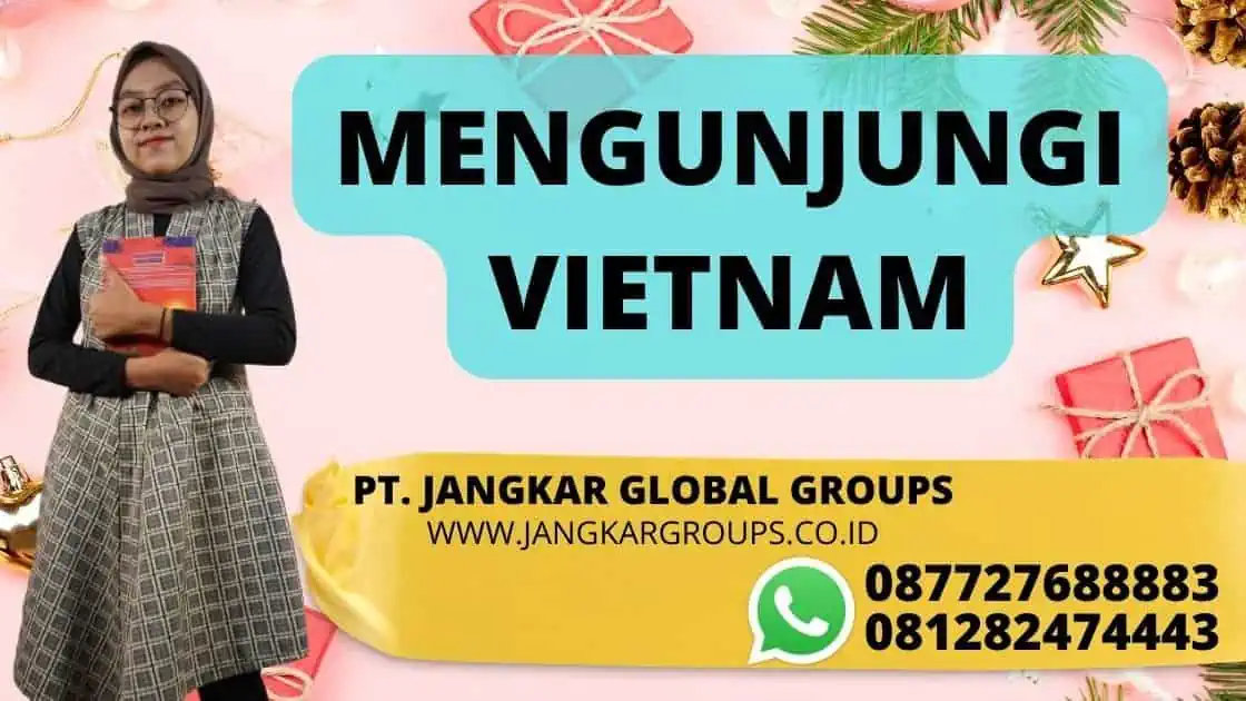 MENGUNJUNGI VIETNAM