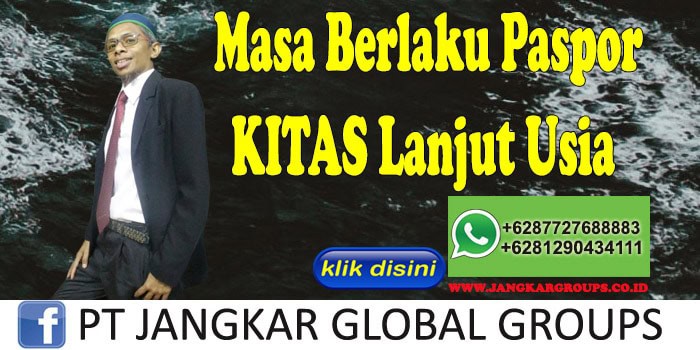 Masa Berlaku Pasport Kitas Lanjut Usia