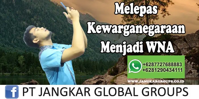 Melepas Kewarganegaraan Menjadi WNA