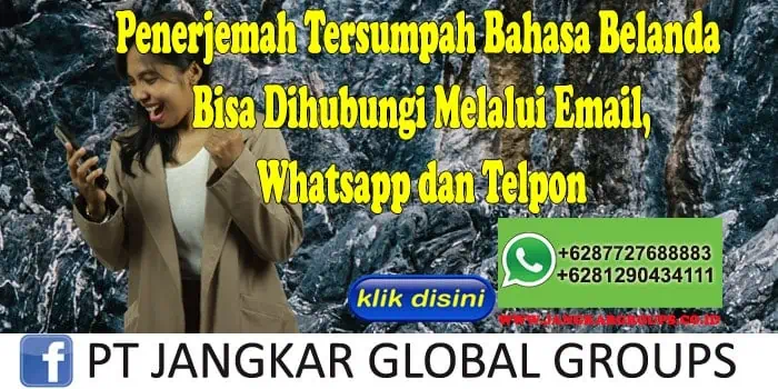 Penerjemah Tersumpah Belanda Bisa Dihubungi Melalui Email, Whatsapp dan Telpon