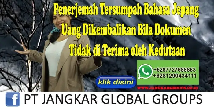 Penerjemah Tersumpah Bahasa Jepang Uang Dikembalikan Bila Dokumen Tidak di Terima oleh Kedutaan