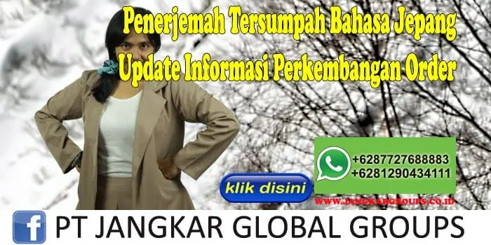 Penerjemah Tersumpah Bahasa Jepang Update Informasi Perkembangan Order