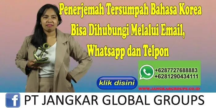 Penerjemah Tersumpah Bahasa Korea Bisa Dihubungi Melalui Email, Whatsapp dan Telpon