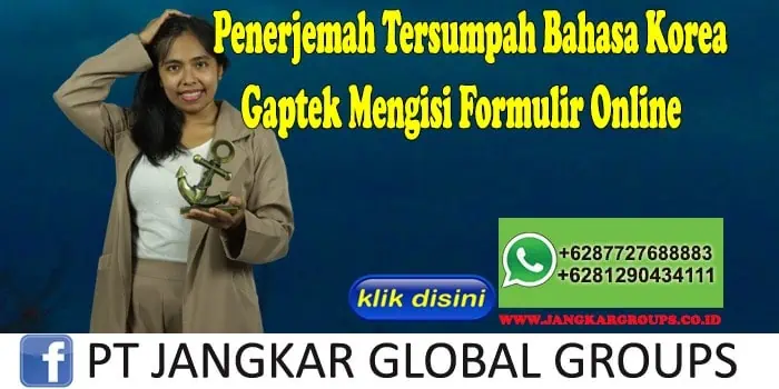 Penerjemah Tersumpah Bahasa Korea Gaptek Mengisi Formulir Online