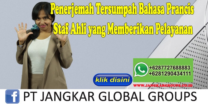 Penerjemah Tersumpah Bahasa Prancis Staf Ahli yang Memberikan Pelayanan