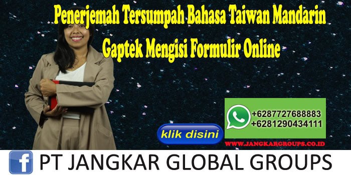 Penerjemah Tersumpah Bahasa Taiwan Mandarin Gaptek Mengisi Formulir Online