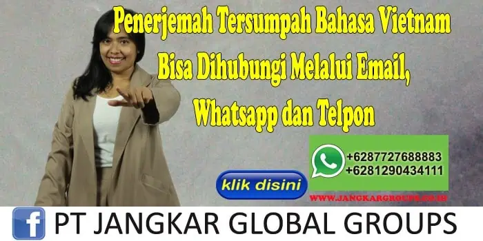 Penerjemah Tersumpah Bahasa Vietnam Bisa Dihubungi Melalui Email, Whatsapp dan Telpon