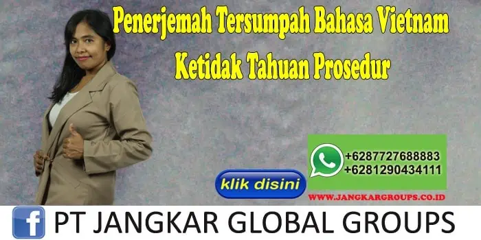 Penerjemah Tersumpah Bahasa Vietnam Ketidak Tahuan Prosedur