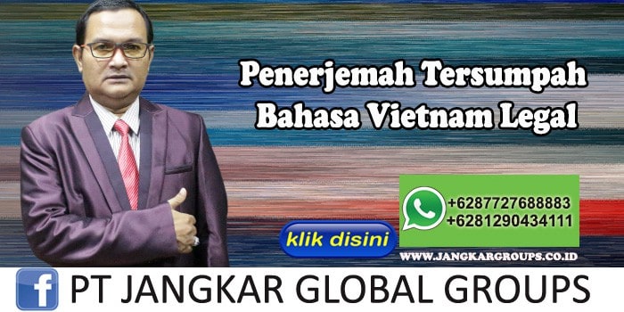 Penerjemah Tersumpah Bahasa Vietnam Legal