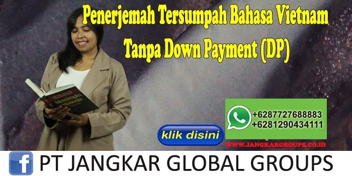 Penerjemah Tersumpah Bahasa Vietnam Tanpa Down Payment (DP)