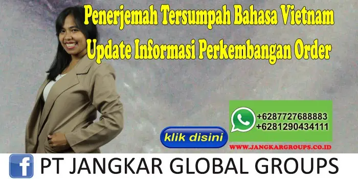 Penerjemah Tersumpah Bahasa Vietnam Update Informasi Perkembangan Order