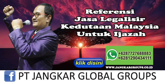 Referensi Jasa Legalisir Kedutaan Malaysia Untuk Ijazah