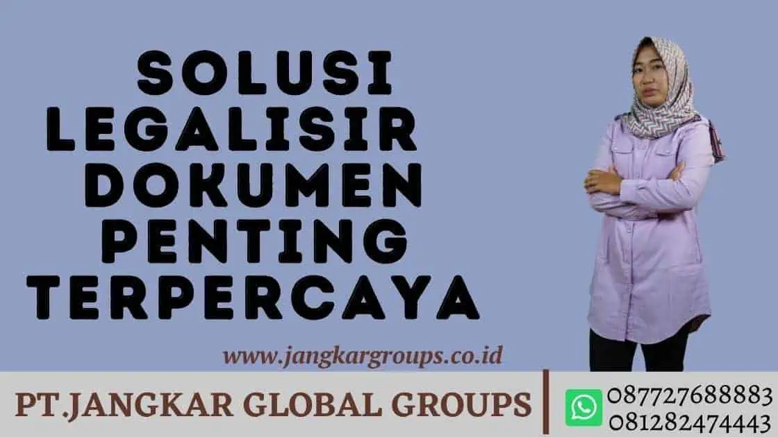 Solusi Legalisir Berbagai Dokumen Penting Terpercaya