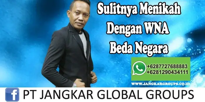 Pengurusan Perkawinan Beda Negara Sulitnya menikah dengan wna 