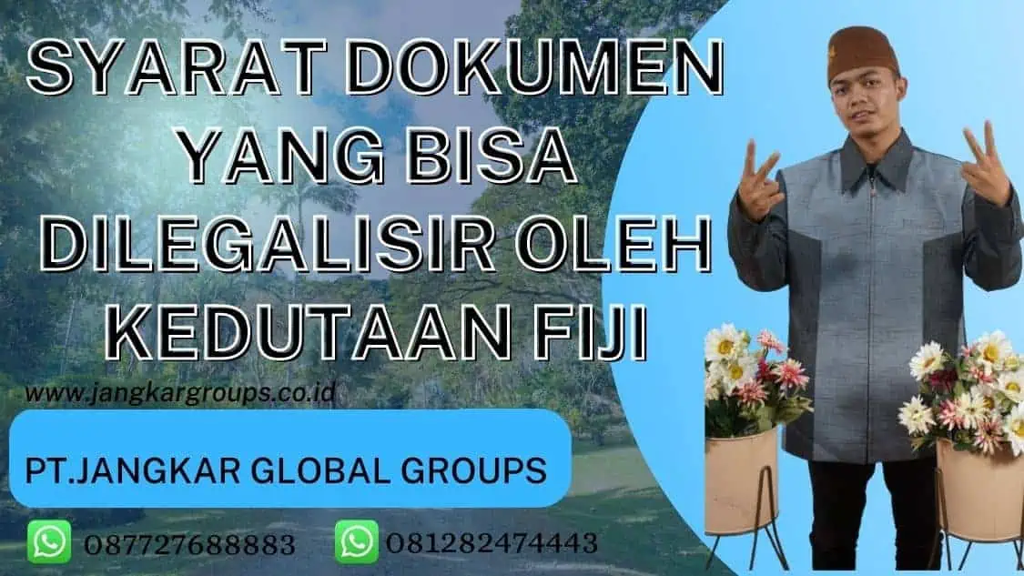 Syarat Dokumen Yang Bisa Dilegalisir Oleh Kedutaan Fiji