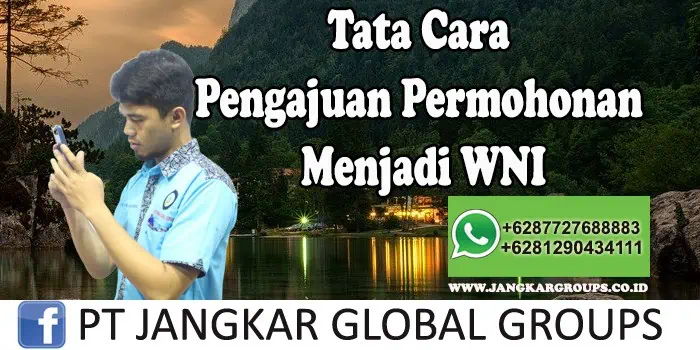 Tata Cara Pengajuan Permohonan Menjadi WNI