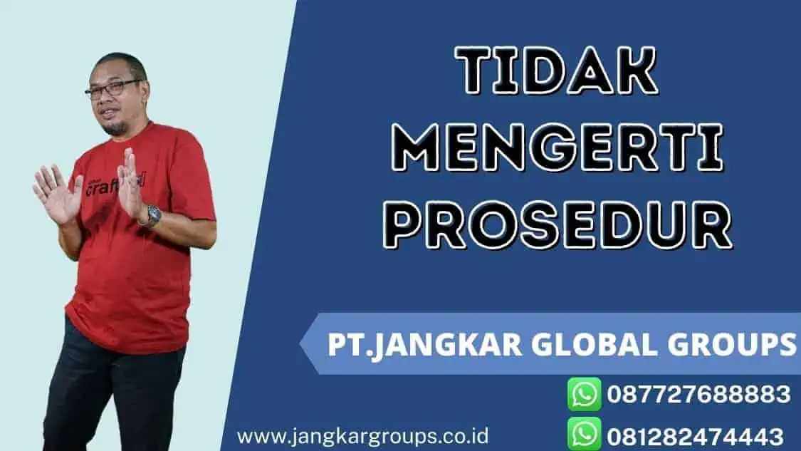 Tidak Mengerti Prosedur