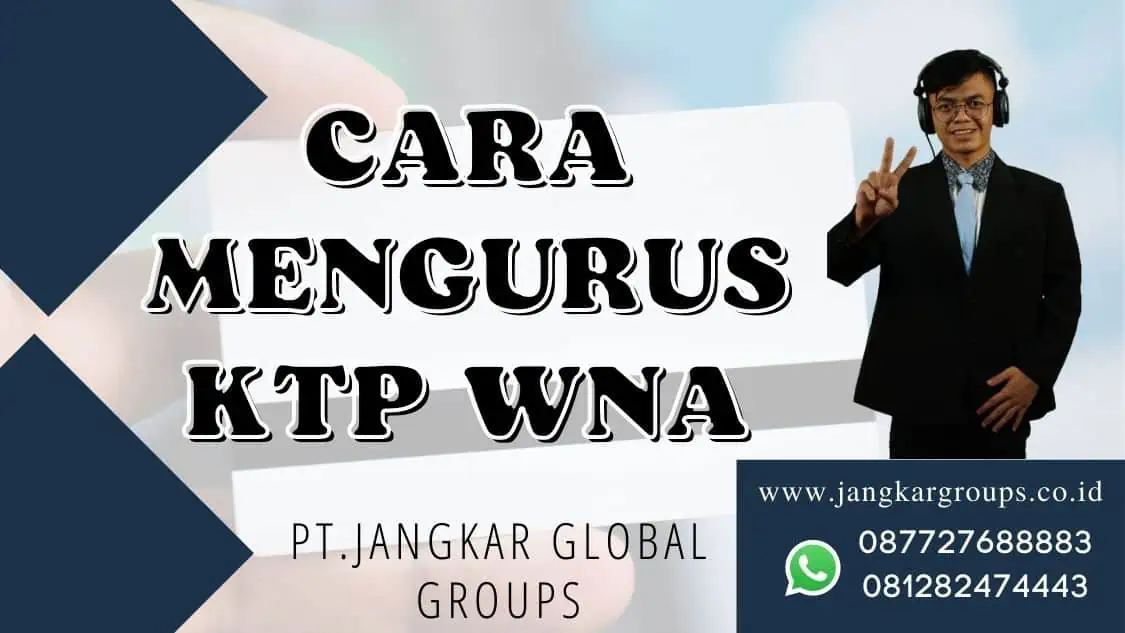 cara mengurus KTP WNA - Cara Membuat KTP WNA