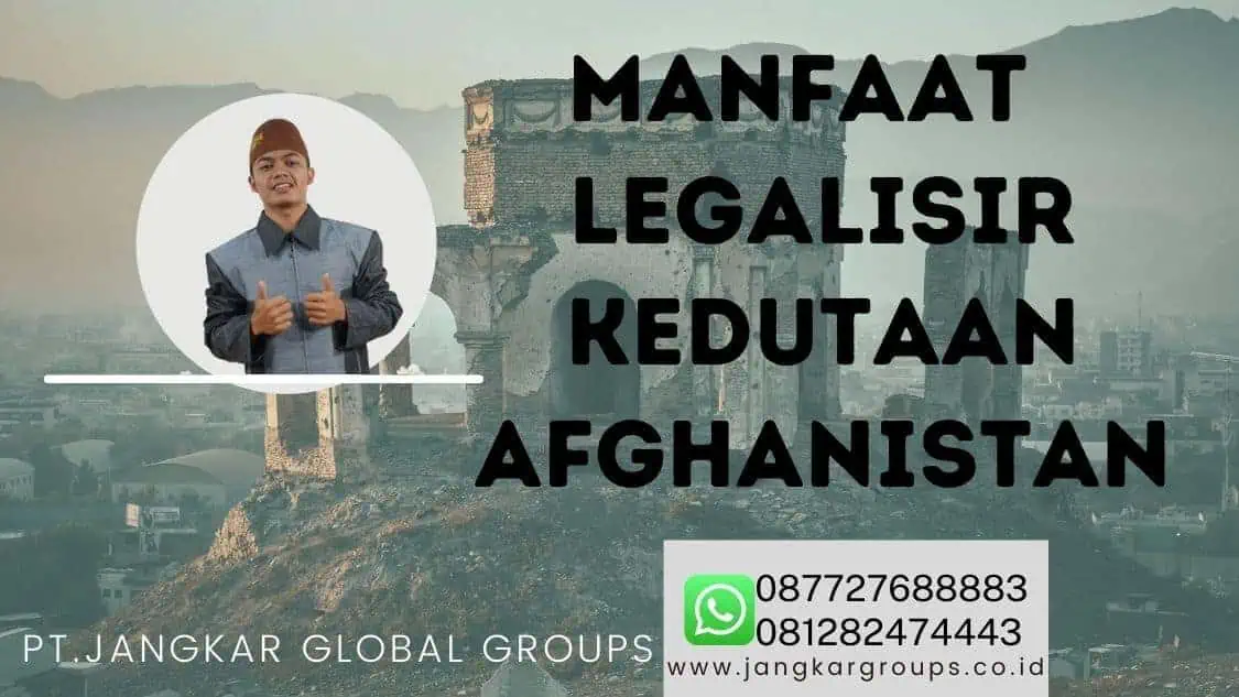 manfaat legalisir kedutaan afghanistan